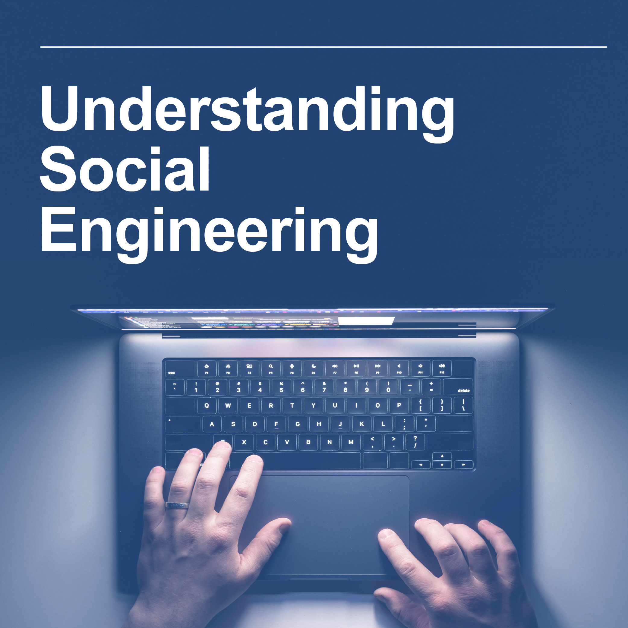 Understanding Social Engineering